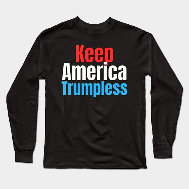 Keep America Trumpless ny -Trump Long Sleeve T-Shirt by lam-san-dan